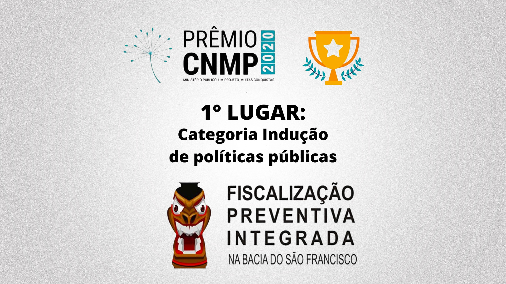 Fiscalização Preventiva Integrada do São Francisco ganha o Prêmio CNMP 2020 na categoria Indução de Políticas Públicas