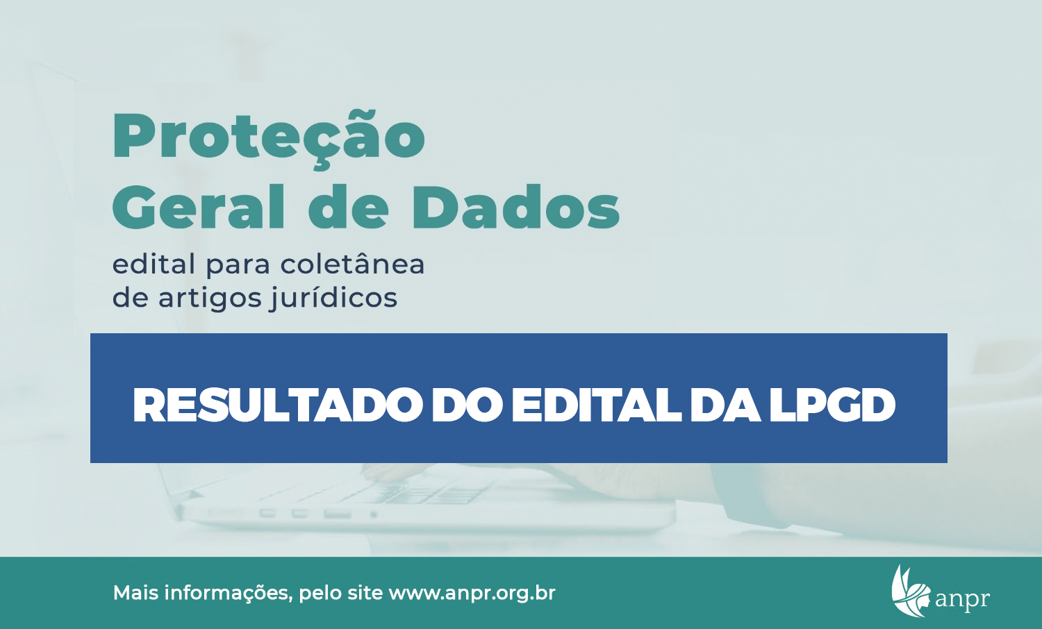 ANPR divulga selecionados para compor coletânea de artigos sobre proteção geral de dados