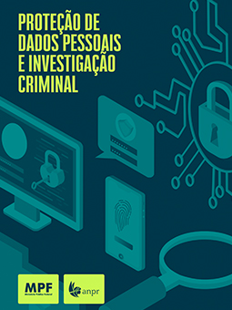 Proteção de Dados Pessoais e Investigações Criminais