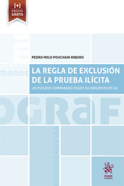 La Regla de Exclusión de la Prueba Ilícita