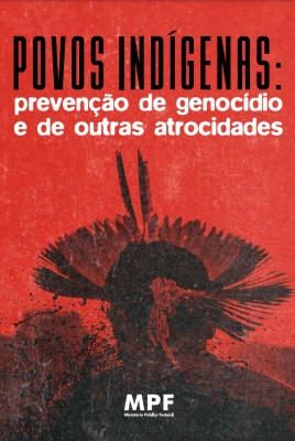 MPF lança coletânea sobre a prevenção de genocídio e atrocidades contra indígenas