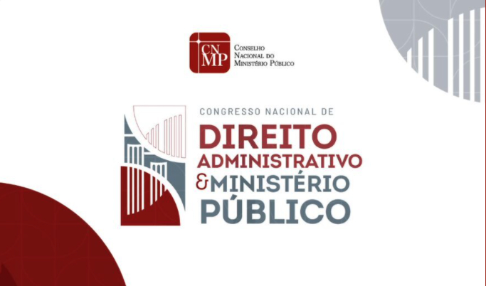 CNMP abre inscrições para o Congresso Nacional de Direito Administrativo e Ministério Público