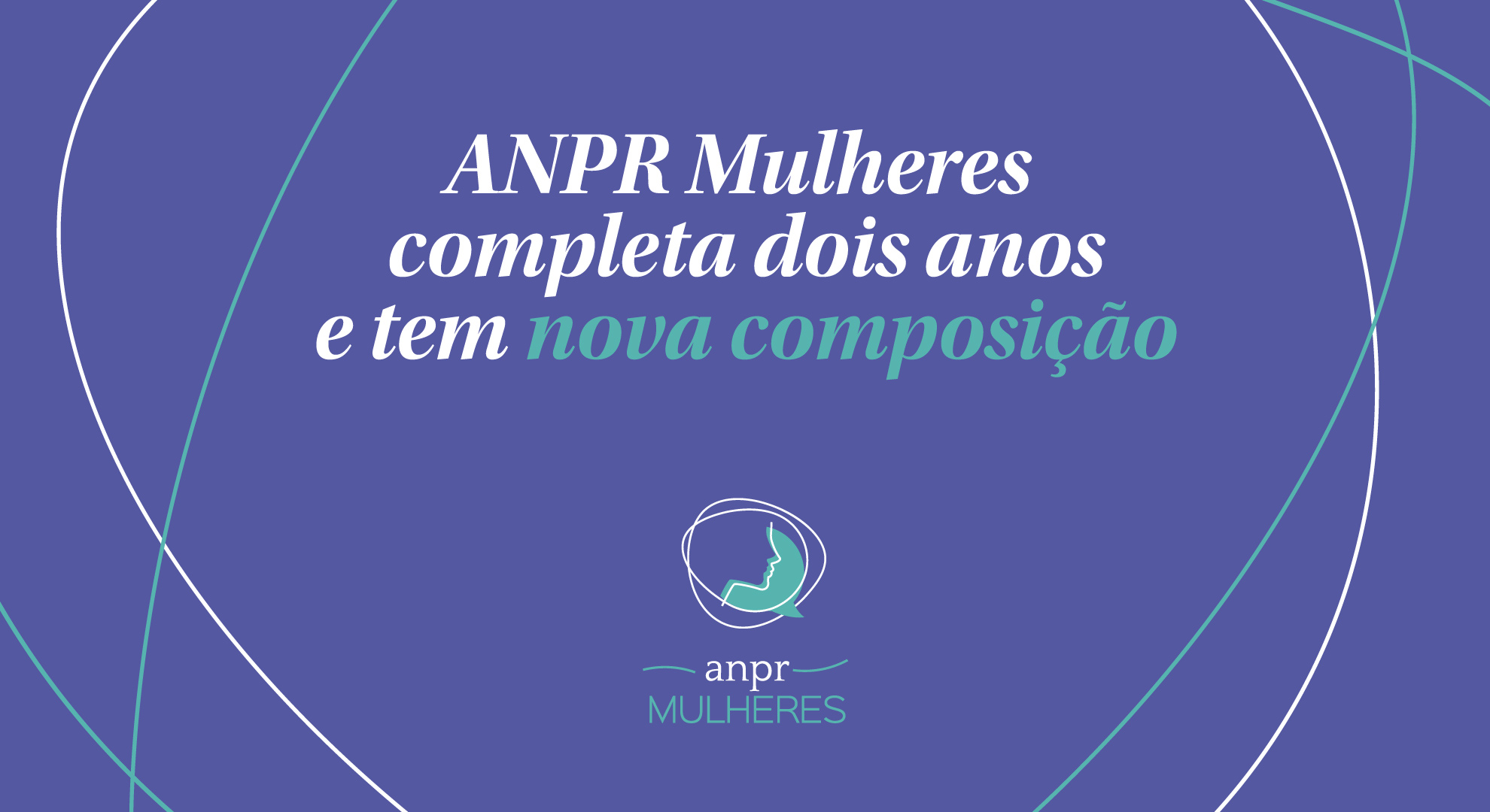 ANPR Mulheres completa dois anos e tem nova composição