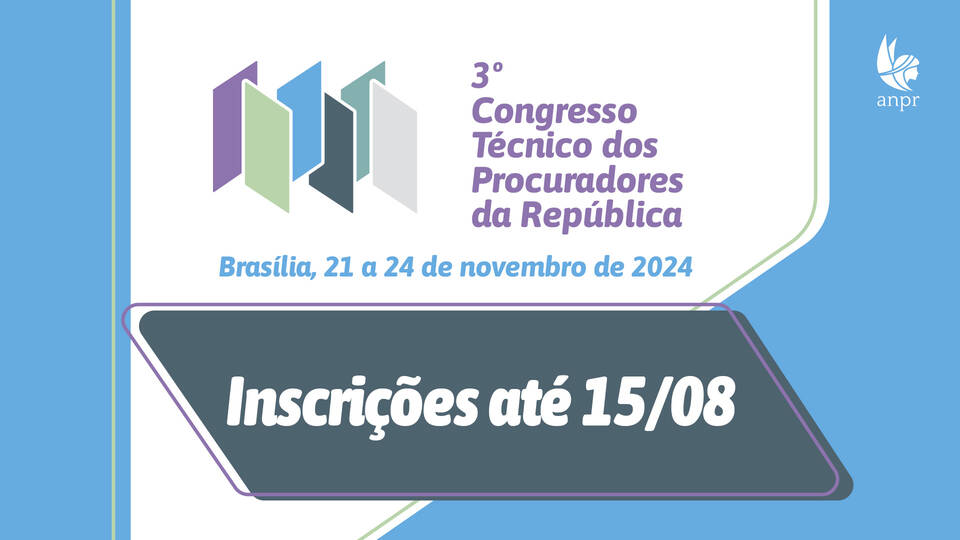3º Congresso Técnico dos Procuradores da República: inscrições até 15/08