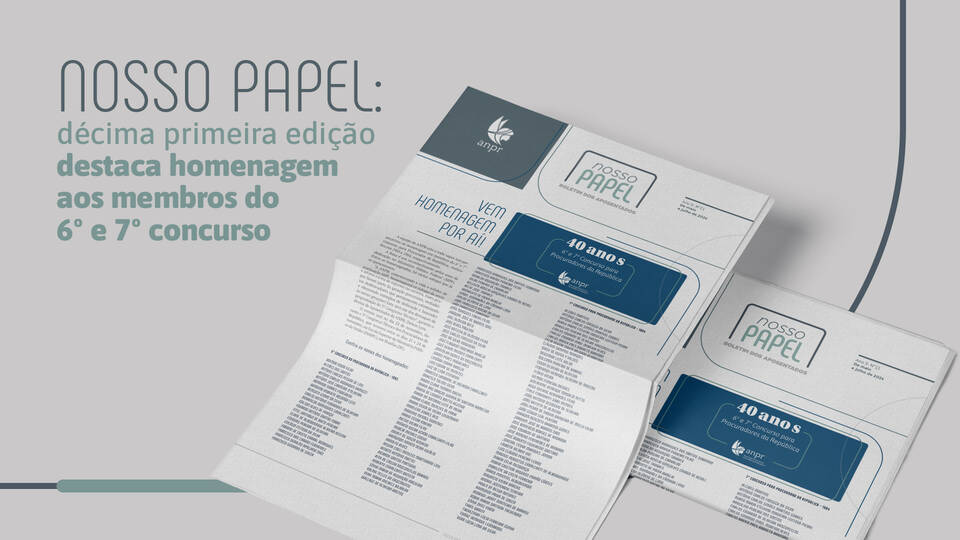 Nosso Papel: décima primeira edição destaca homenagem aos membros do 6º e 7º concurso