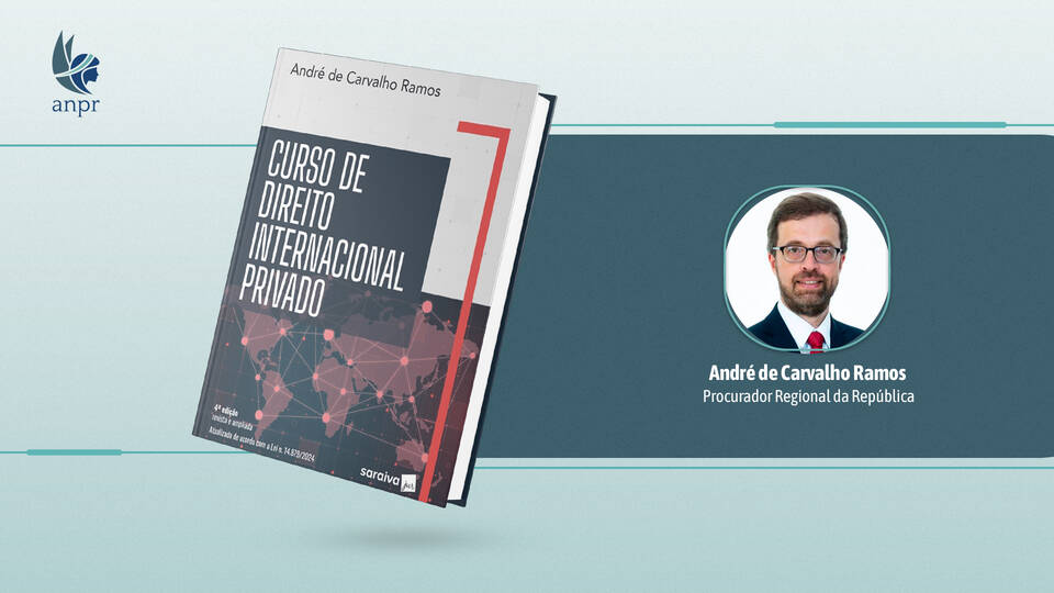 Procurador regional André de Carvalho lança a 4ª edição do “Curso de Direito Internacional Privado”