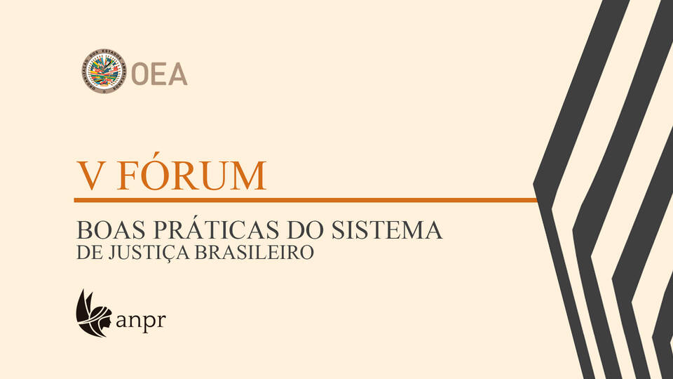 ANPR participa do V Fórum de Boas Práticas do Sistema de Justiça Brasileiro