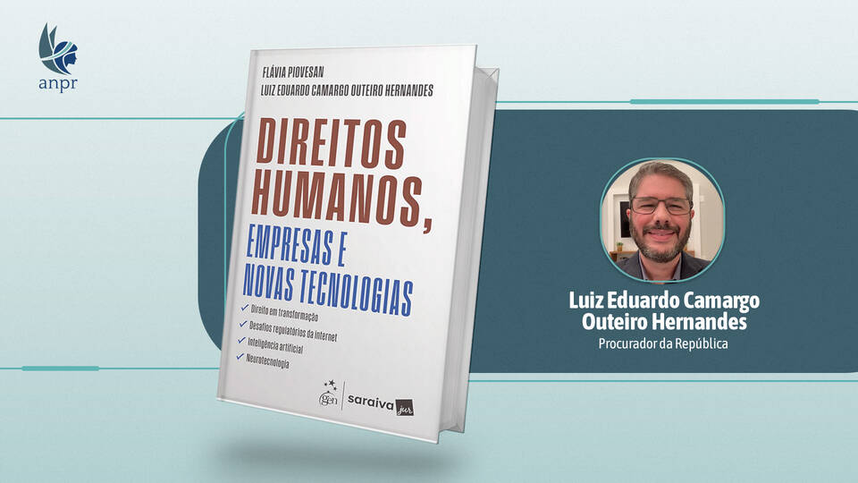 Procurador da República Luiz Eduardo Outeiro lança obra sobre direitos humanos e novas tecnologias
