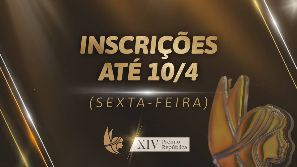 XIV Prêmio República: inscreva-se até esta sexta-feira (10)