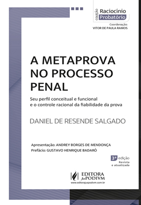 A Metaprova no Processo Penal: seu perfil conceitual e funcional e o controle racional da fiabilidade da prova - 3ª edição