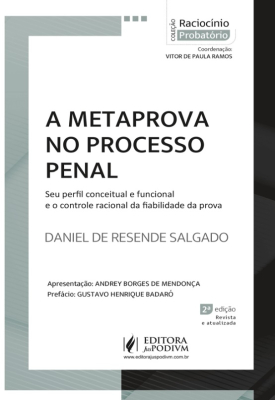 A metaprova no processo penal: seu perfil conceitual e funcional e o controle racional da fiabilidade da prova